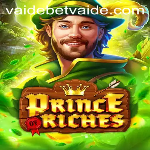 Discover the Exciting World of PrinceOfRiches: A Game of Strategy and Wealth